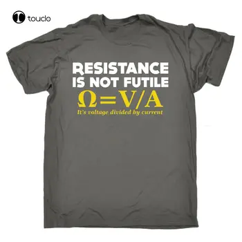 A resistência Não É Fútil T-Shirt Nerd Eletricista Ciência Engraçado Presente de Aniversário Camiseta de Moda Engraçado Novo Xs-5Xl